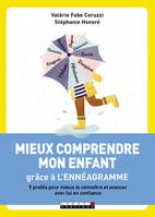 Mieux comprendre mon enfant grâce à l'enneagramme, 9 profils pour mieux le connaître et avancer avec lui en confiance