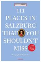 111 Places in Salzburg That You Shouldn't Miss /anglais