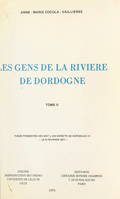 Les gens de la rivière de Dordogne, 1750-1850 (2), Thèse présentée devant l'Université de Bordeaux III, le 5 février 1977