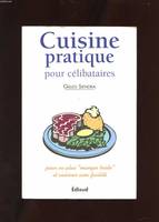 Cuisine pratique pour célibataires, pour ne plus manger triste et cuisiner avec facilité