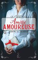 Amitié Amoureuse, Roman