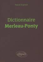 DICTIONNAIRE MERLEAU-PONTY