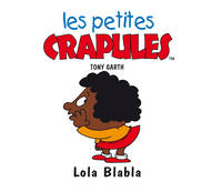 Les petites crapules., Lola Blabla