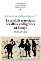 La conduite municipale des affaires villageoises en Europe (XVIIIe - XXe siècle), Clochemerle ou république villageoise ?