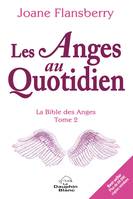 Les Anges au Quotidien N.E., La Bible des Anges Tome 2