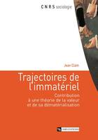 Trajectoires de l’immatériel, Contribution à une théorie de la valeur et de sa dématérialisation