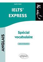 Anglais. IELTS® Express, Spécial vocabulaire