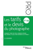 Les tarifs et le devis du photographe, Comment fixer ses prix, combien vendre son travail et quel prix donner à un tirage ?