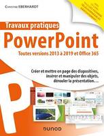 Travaux pratiques - PowerPoint, Toutes versions 2013 à 2019 et Office 365