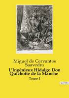 L'Ingénieux Hidalgo Don Quichotte de la Manche, Tome I