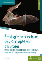Écologie acoustique des Chiroptères d’Europe., Identification des espèces, étude de leurs habitats et comportements de chasse. Quatrième édition.