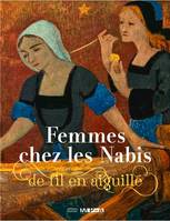 Femmes chez les Nabis (1880-1925), De fil en aiguille