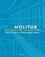 Molitor, Ceci n'est pas une piscine - This is not a swimming pool