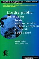 L'ordre public européen, droit communautaire et droit européen des droits de l'homme