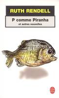 P comme Piranha, et autres nouvelles