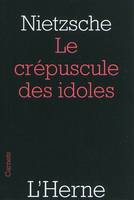 Le crépuscule des idoles, fragments