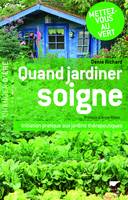 Quand jardiner soigne, Initiation pratique aux jardins thérapeutiques