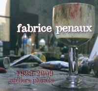Fabrice Penaux - 1999-2009, ateliers pluriels, 1999-2009, ateliers pluriels
