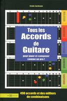 Tous les accords de guitare, pour jouer et composer comme un dieu