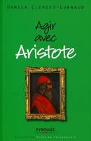 Agir avec Aristote