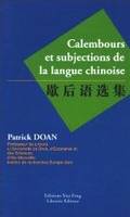 CALEMBOURS ET SUBJECTIONS DE LA LANGUE CHINOISE, Livre