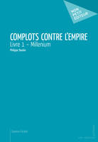 Complots contre l'Empire, Livre 1 – Millenium