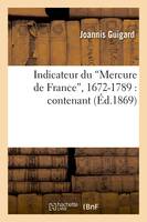 Indicateur du Mercure de France, 1672-1789 : (Ed.1869)
