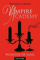 4, Vampire Academy T04 Promesse de sang, Vampire Academy