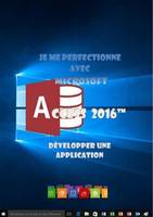 Je me perfectionne avec Access 2016 - Développer une application