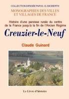 Creuzier-le-Neuf - histoire d'une paroisse rurale du centre de la France jusqu'à la fin de l'Ancien régime, histoire d'une paroisse rurale du centre de la France jusqu'à la fin de l'Ancien régime