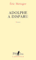 Adolphe a disparu