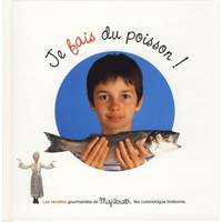 Je ne veux pas de poisson ! - l'histoire gourmande de Majiknath, fée cuisinologue bretonne, l'histoire gourmande de Majiknath, fée cuisinologue bretonne