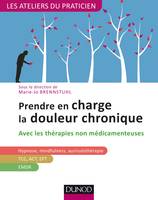 Prendre en charge la douleur chronique - avec les thérapies non médicamenteuses, avec les thérapies non médicamenteuses