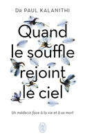 Quand le souffle rejoint le ciel, Un médecin face à la vie et à sa mort