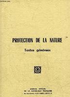 Textes généraux, PROTECTION DE LA NATURE TEXTES GENERAUX N°1454 II 1982 ., [loi du 10 juillet 1976 et arrêtés d'application].