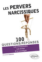 Les pervers narcissiques, 100 questions-réponses