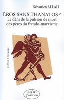 Éros sans thanatos ?, Le déni de la pulsion de mort des pères du freudo-marxisme