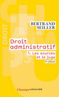 Droit administratif., 1, Droit administratif, Les sources et le juge