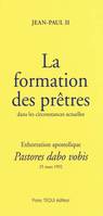 La formation des prêtres dans les circonstances actuelles - Pastores dabo vobis, Exhortation apostolique - 25 mars 1992