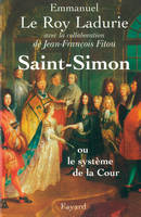 Saint-Simon, Ou le système de la Cour