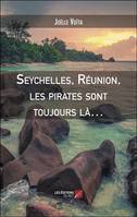 Seychelles, Réunion, les pirates sont toujours là...