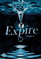 Expire, tome 1