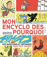 Mon encyclo des pourquoi, 200 questions et réponses pour tout savoir