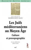 Les Juifs méditerranéens au Moyen Age - Culture et prosopogaphie, culture et prosopographie