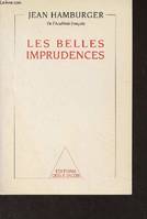 Les Belles Imprudences, réflexion sur la condition humaine