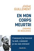 En mon corps meurtri, Chemins de résilience