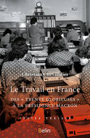 Le travail en France , des Trente Glorieuses à la présidence Macron