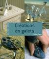 CREATIONS EN GALETS