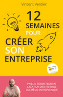 Douze semaines pour créer son entreprise