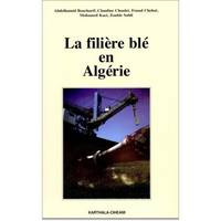 La filière blé en Algérie - le blé, la semoule et le pain, le blé, la semoule et le pain